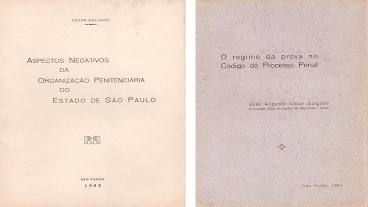 capas dos documentos escritos pelo ex-Procurador-Geral de Justiça José Augusto César Salgado, sendo um intitulado Aspectos Negativos da Organização Penitenciária do Estado de SP, 1963, e o outro, O regime da prova no código do processo penal, São Paulo, 1964.